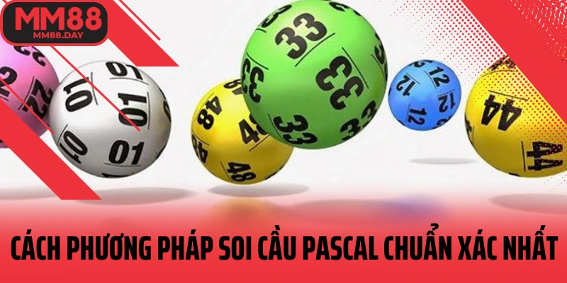 cach-phuong-phap-soi-cau-pascal-chuan-xac-nhat