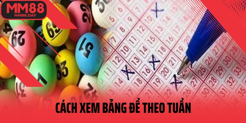 cach-xem-bang-de-theo-tuan
