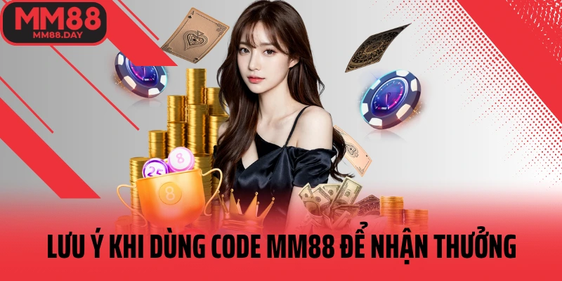 luu-y-khi-dung-code-mm88-de-nhan-thuong