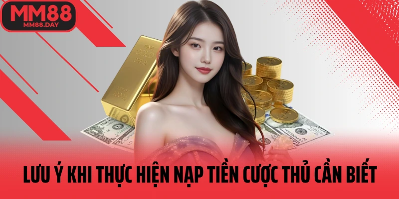 luu-y-khi-thuc-hien-nap-tien-cuoc-thu-can-biet